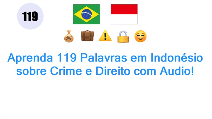 Aprenda 119 Palavras em Indonésio sobre Crime e Direito com Audio!